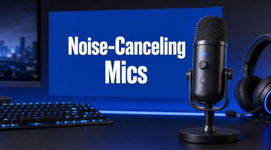 Best Noise-Canceling Gaming Mics for Loud Environments