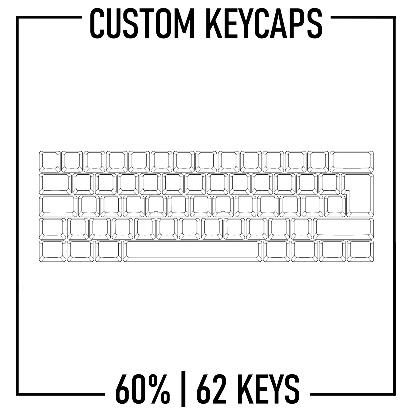 60% Custom Keycaps Set ( ISO | 62 Keys )