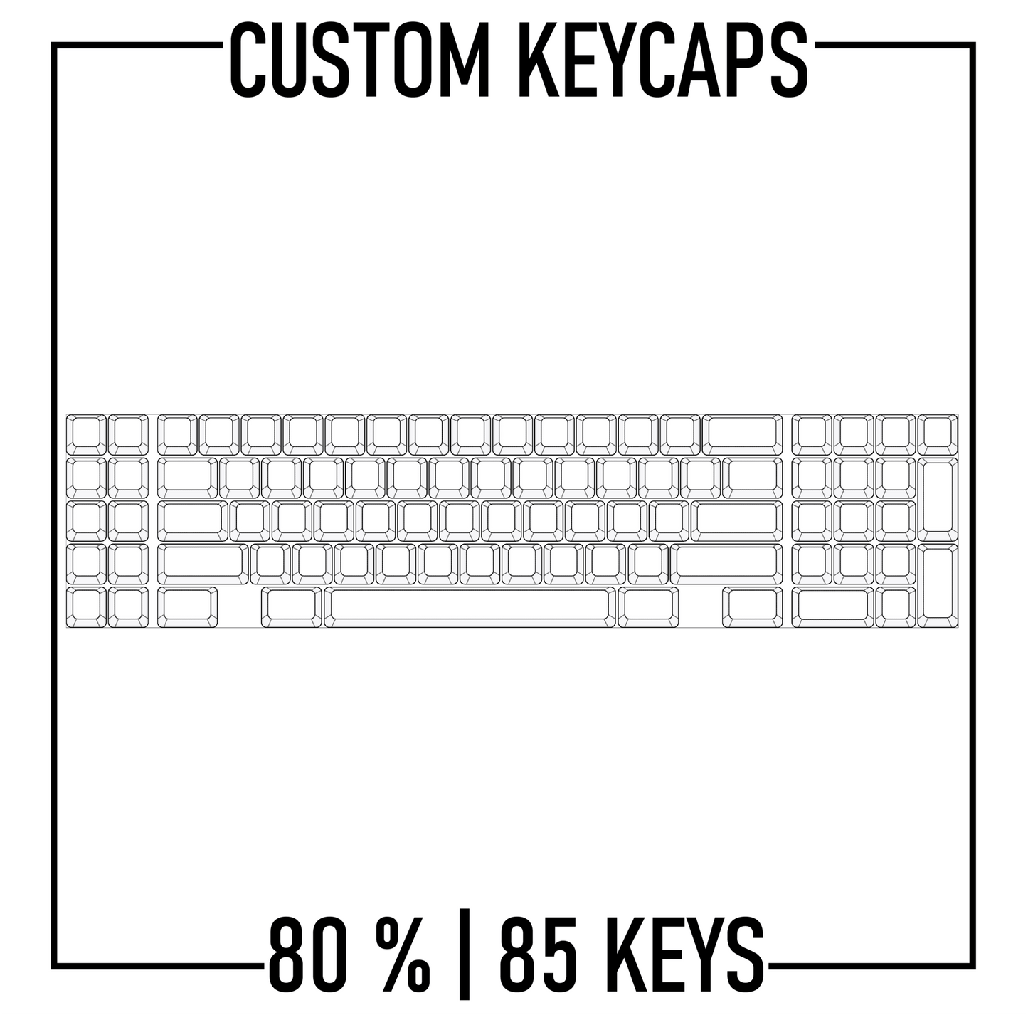 80% Custom Keycaps Set ( ANSI | 85 Keys )